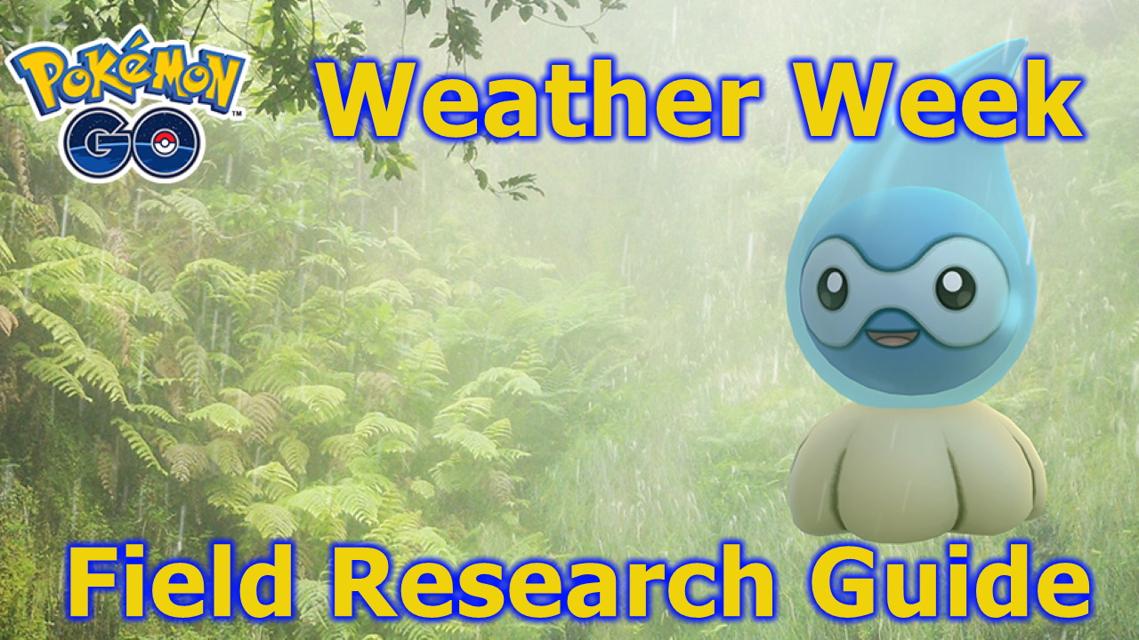 Pokémon GO Weather Week Field Research Guide Attack of the Fanboy