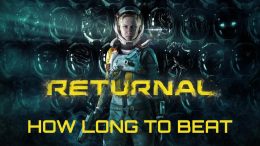 Returnal How Long to Beat