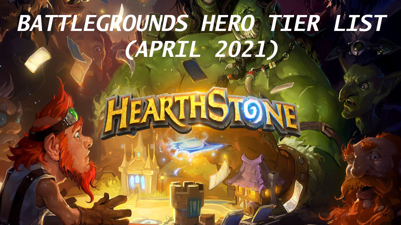 Hearthstone Battlegrounds Tier List (April 2021) Attack of the Fanboy