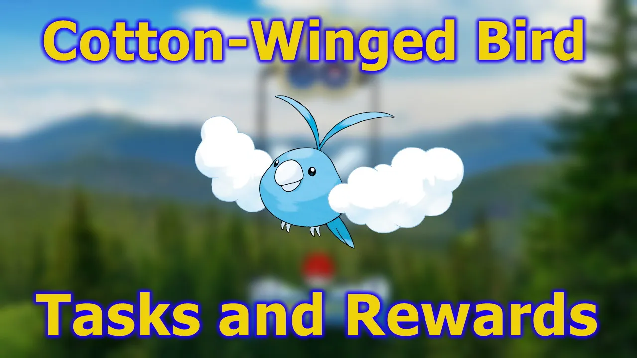 Pokemon Go Cotton Winged Bird Research Tasks And Rewards Attack Of The Fanboy