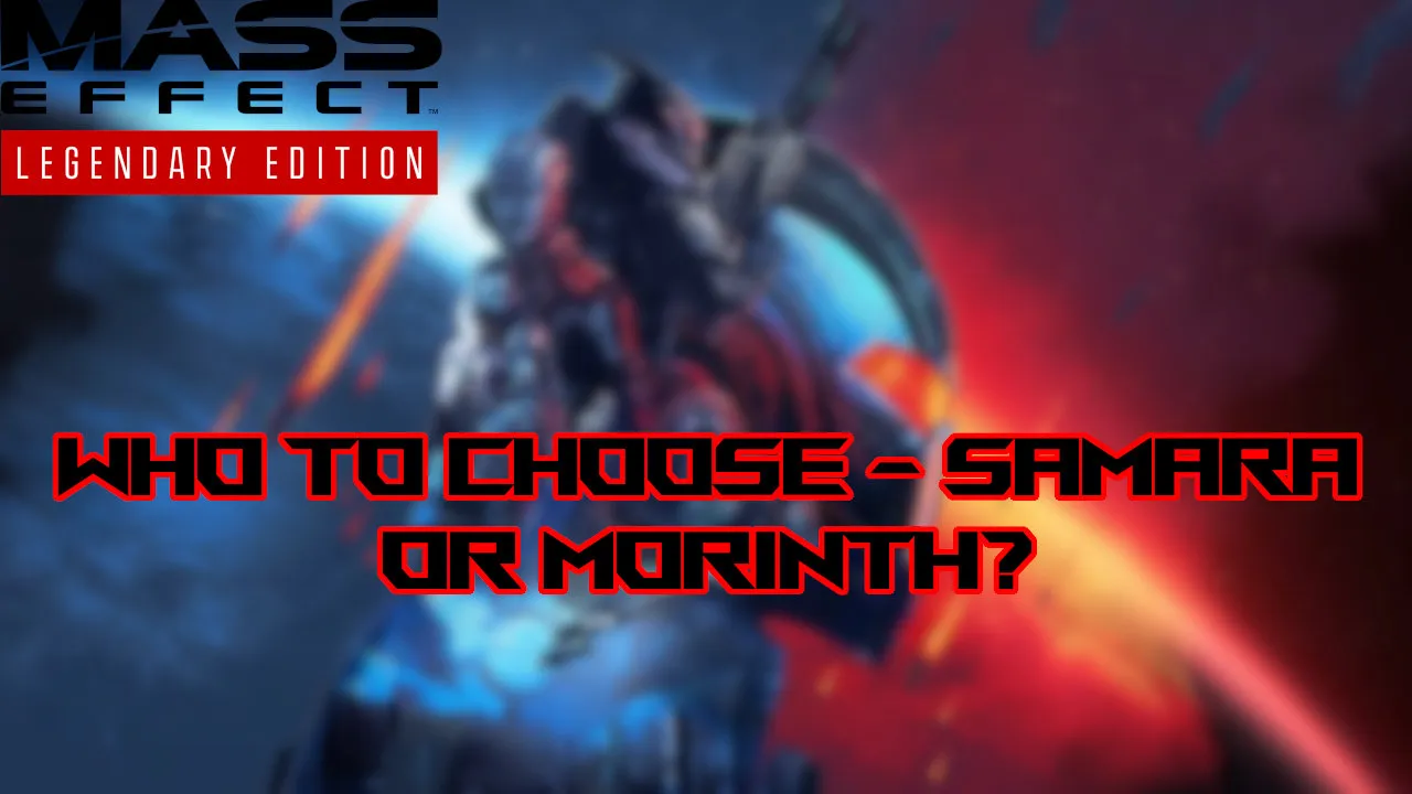 mass-effect-legendary-edition-samara-or-morinth