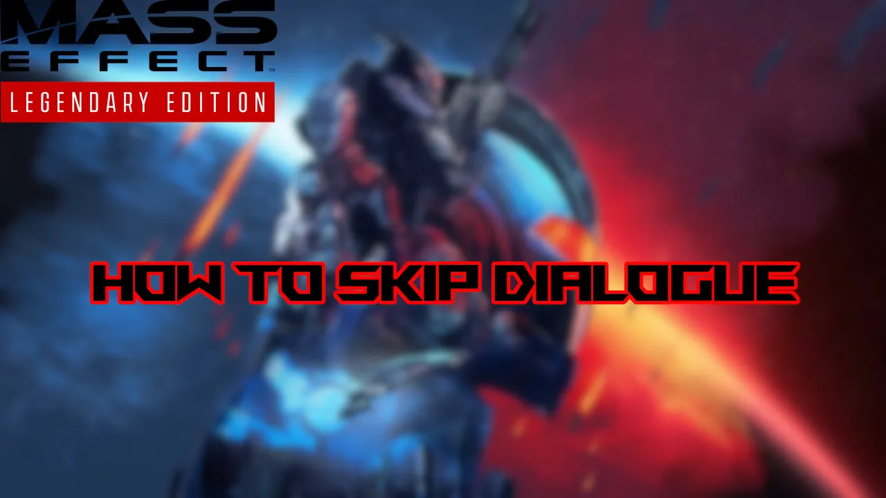 Mass Effect Legendary Edition How To Skip Dialogue Attack Of The Fanboy - fast foward roblox