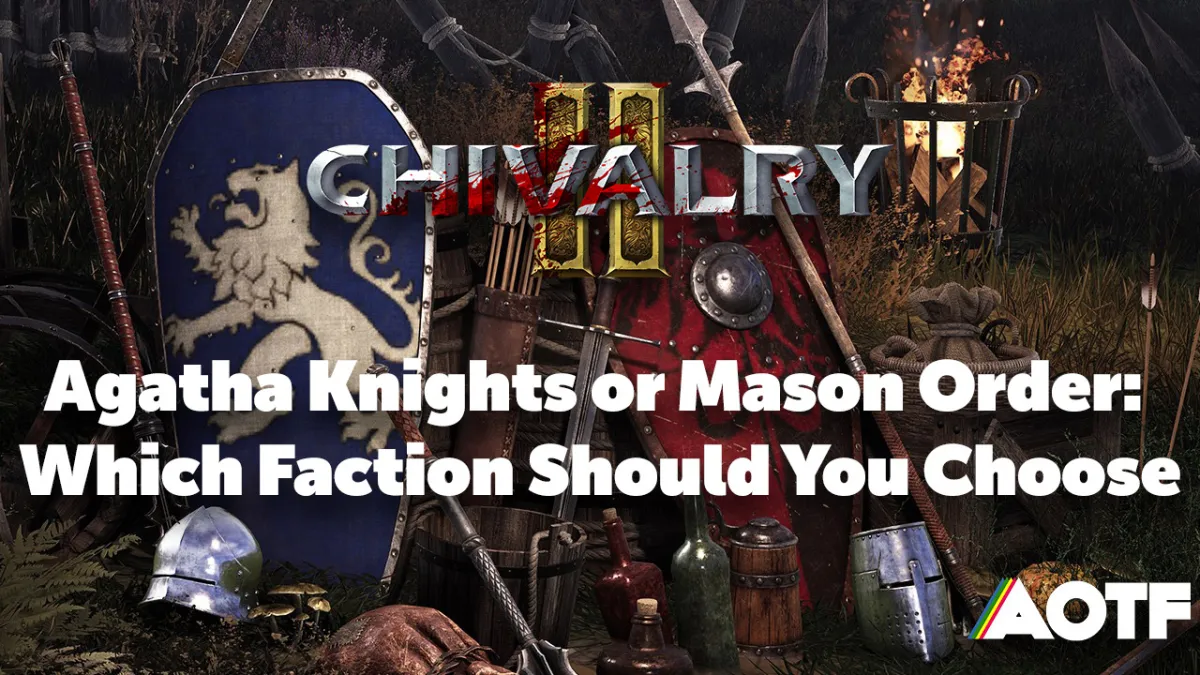 Chivalry 2 Agatha Knights or Mason Order: Which Faction Should You Choose
