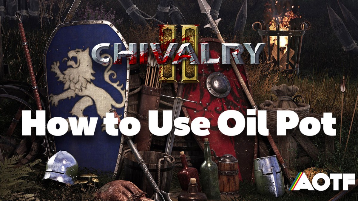 Chivalry 2: How to Use Oil Pot