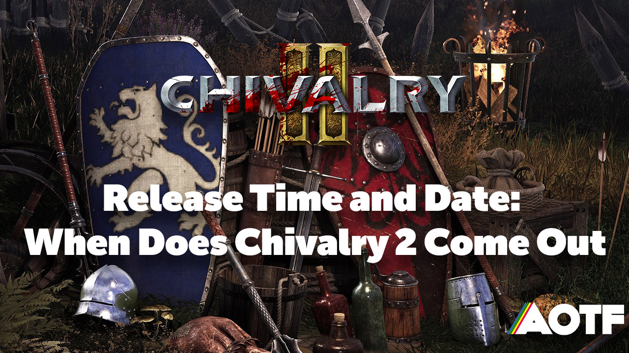 chivalry 2 release date and time
