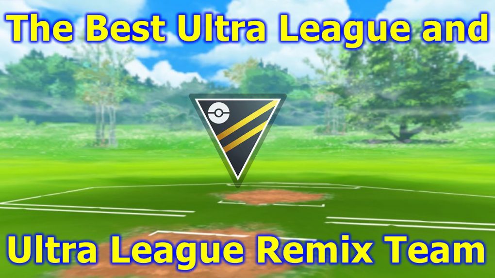 Pokémon GO The Best Ultra League and Ultra League Remix Team (July