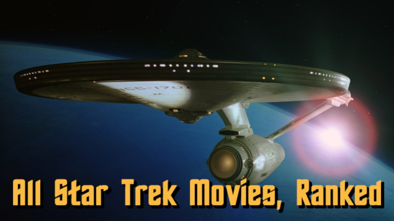 All Star Trek Movies, Ranked | Attack of the Fanboy