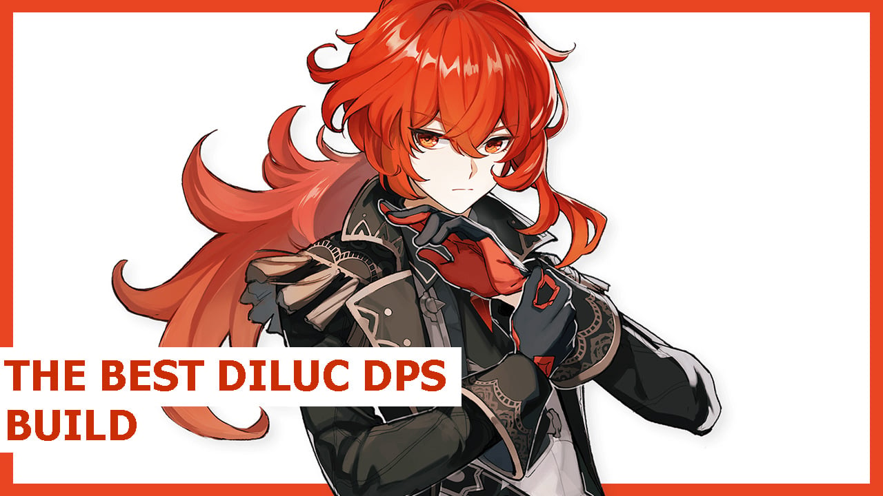 The Best Diluc Dps Build In Genshin Impact Best Weapons Artifacts